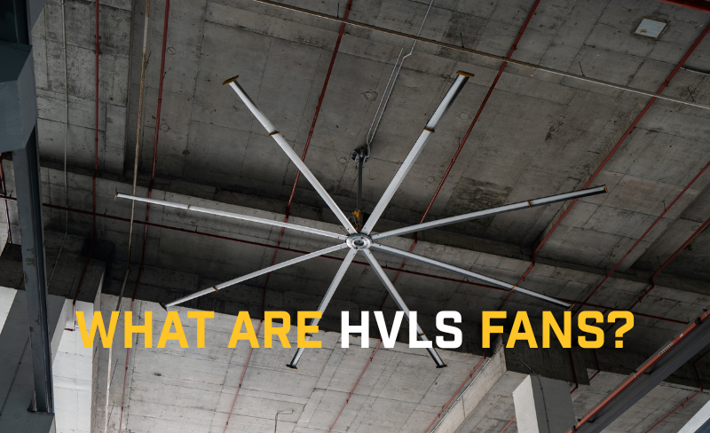 WHAT ARE HVLS FANS